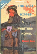 The Last Hippie: A Western Novel The Last Hippie: A Western Novel